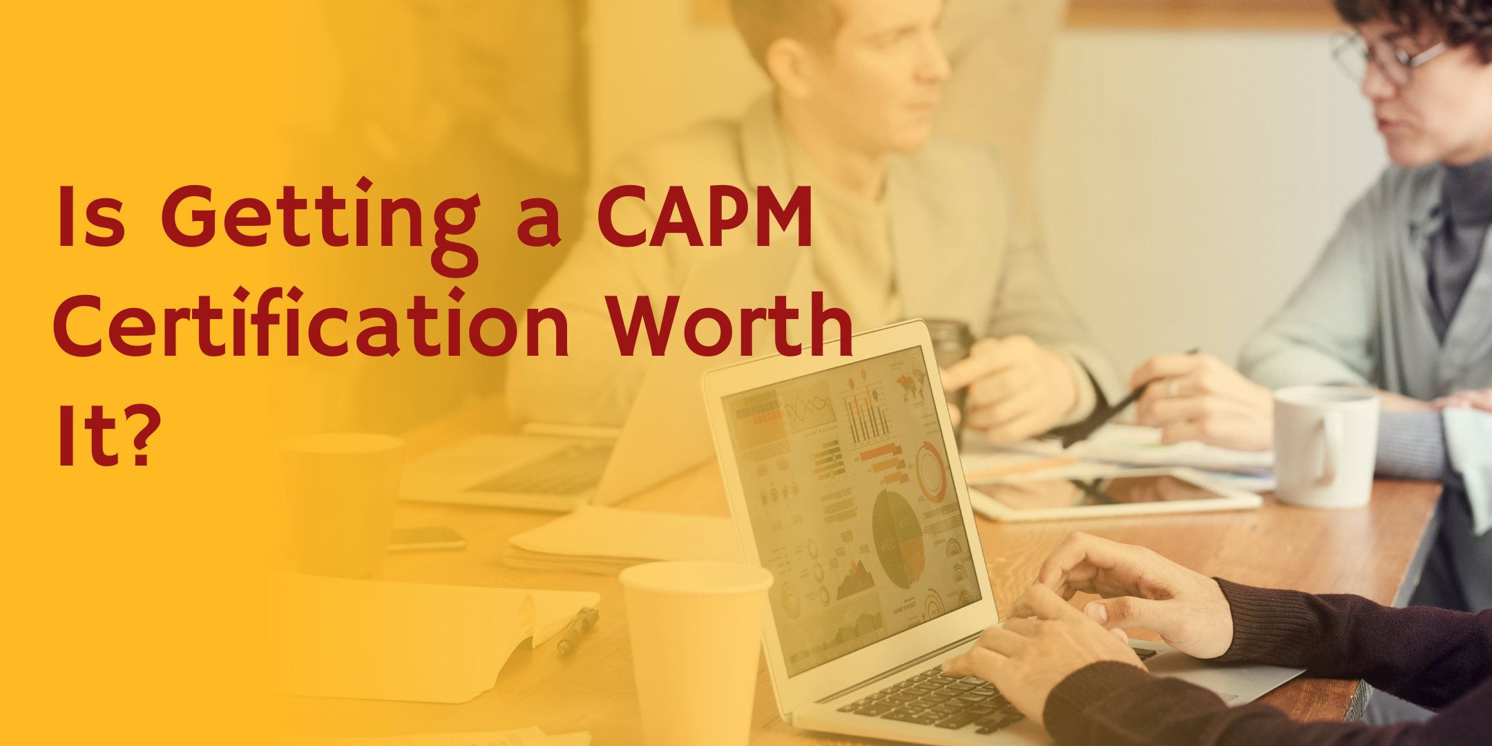Is Getting a CAPM Certification in USA Worth It?