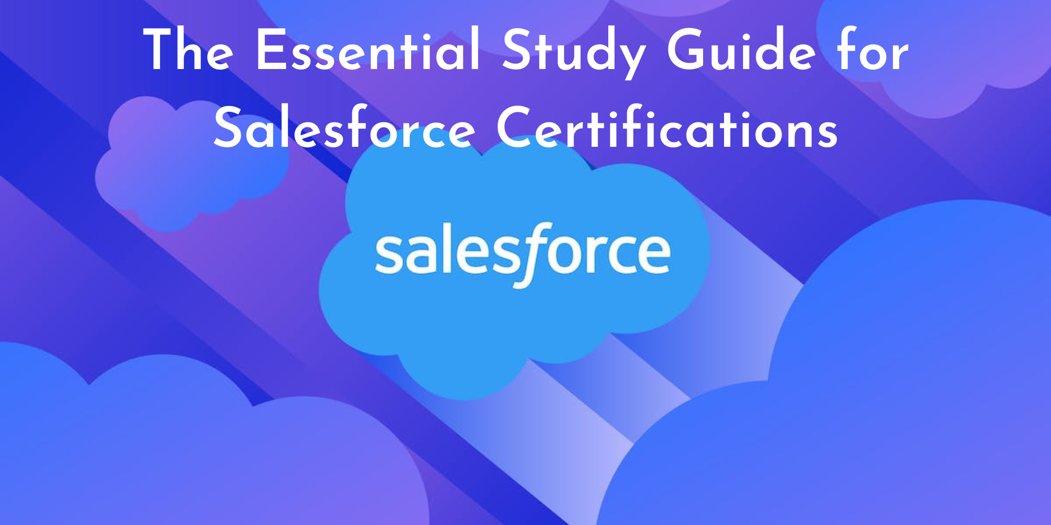The Essential Study Guide for Salesforce Certifications