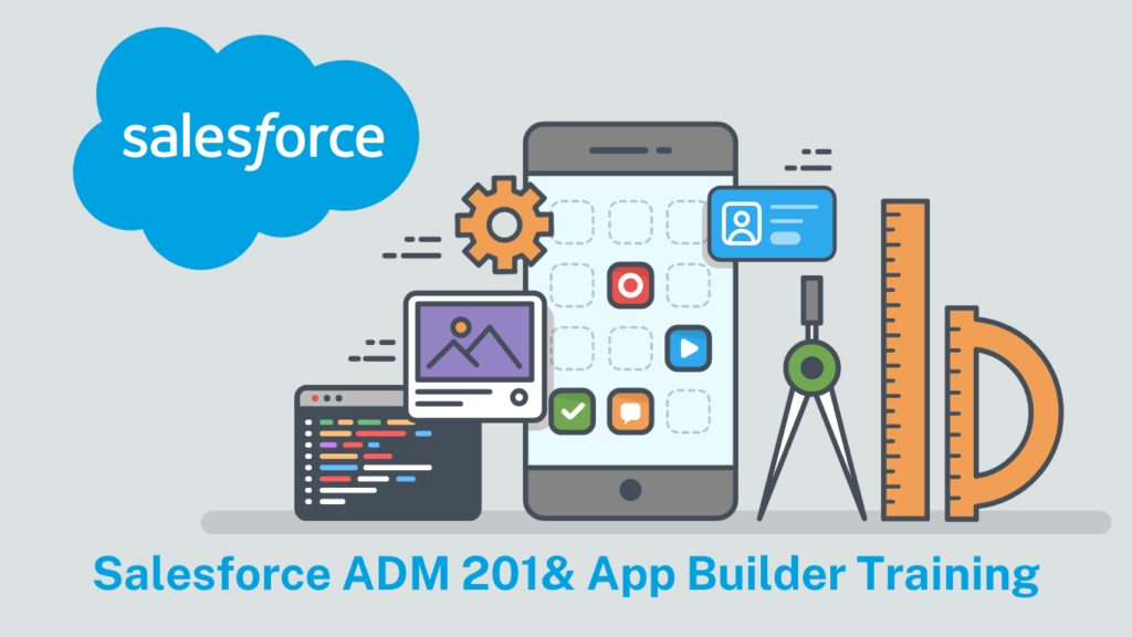 Salesforce Administrator - 201 And App Builder | Certification Guide