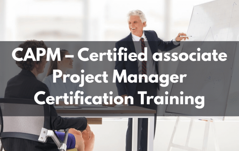 CAPM – Certified associate Project Manager Certification Training