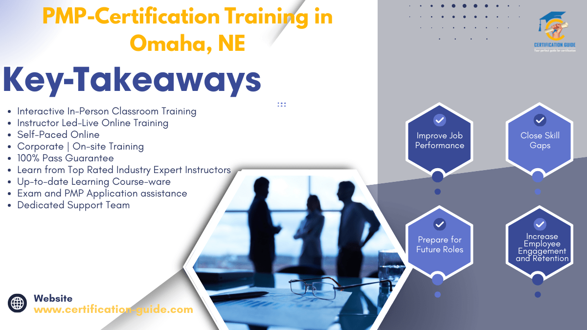 PMP certification training in Omaha, Nebraska highlighting key takeaways such as instructor-led training, online PMP classes, exam preparation, and career benefits.