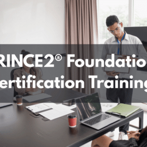 PRINCE2® Foundation Certification Training
